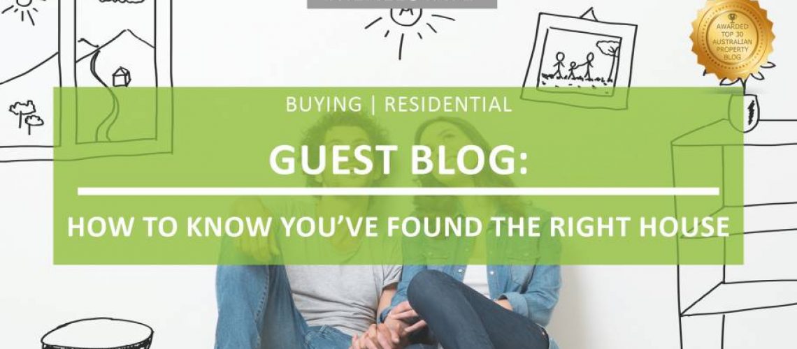 Guest Blog Ways to know youve found the right house
