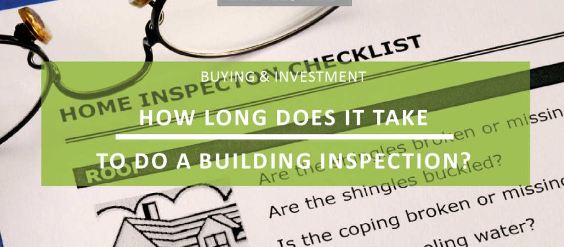 How long does it take to do a building inspection