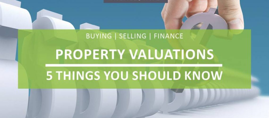 Property Valuations 5 thing syou should know